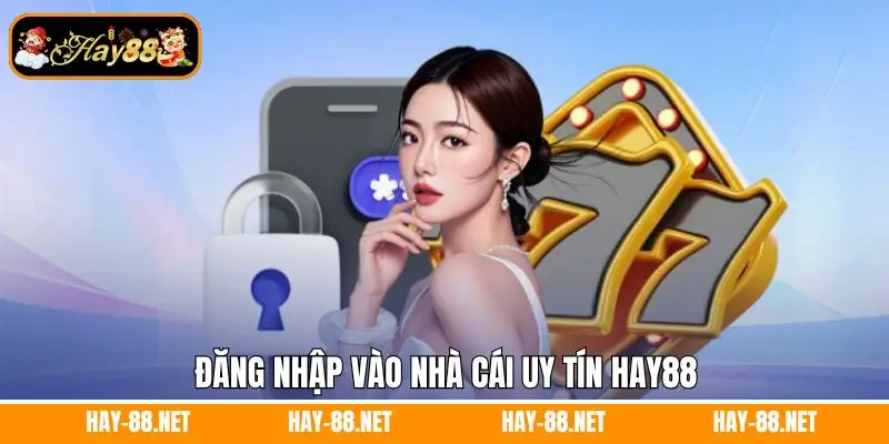 Trang chủ 21 Đăng nhập vào nhà cái Hay88