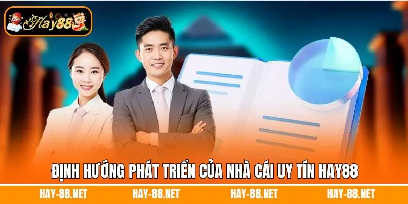 Trang chủ 12 Định hướng phát triển của nhà cái Hay88