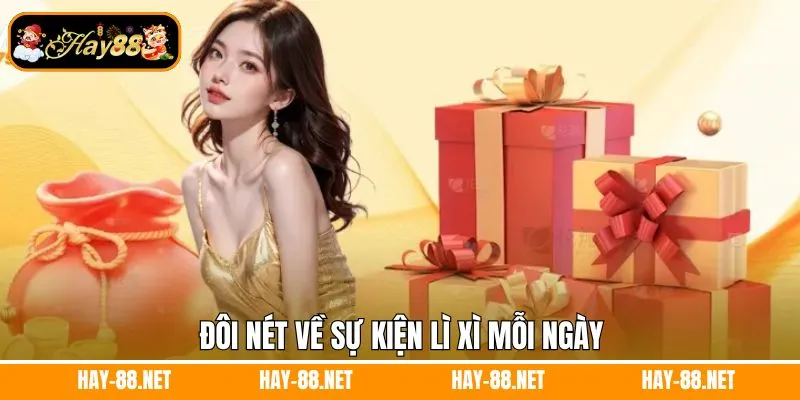 Đôi nét về sự kiện lì xì mỗi ngày