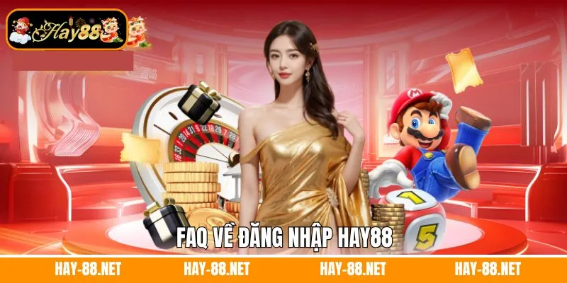 Tải App Hay88 - Cá Cược Cực Mượt, Tiện Lợi Bất Ngờ 10 Faq về đăng nhập Hay88