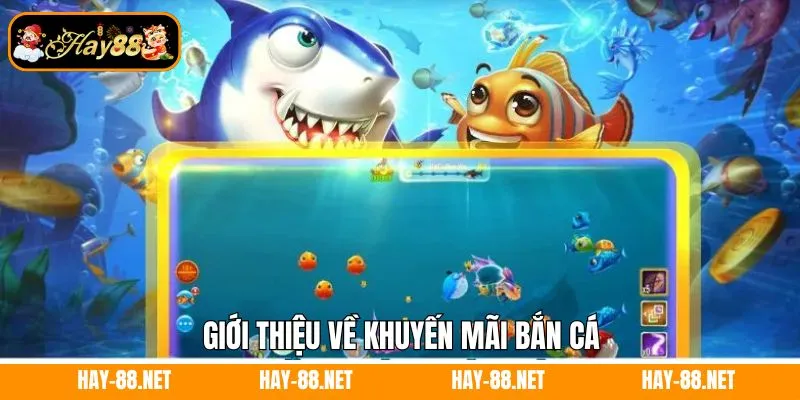 Giới thiệu về khuyến mãi bắn cá