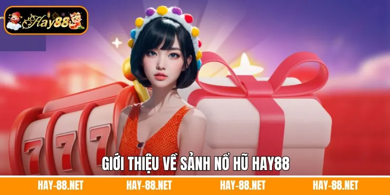 Giới thiệu về sảnh Hay88