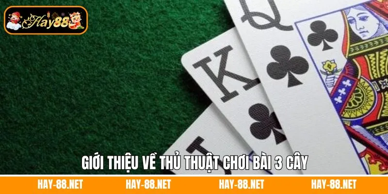 Giới thiệu về thuật chơi bài 3 cây