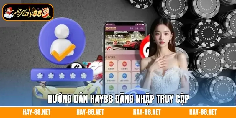 Hướng dẫn Hay88 đăng nhập