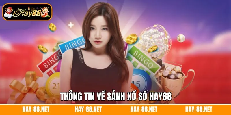 Thông tin về sảnh xổ số Hay88