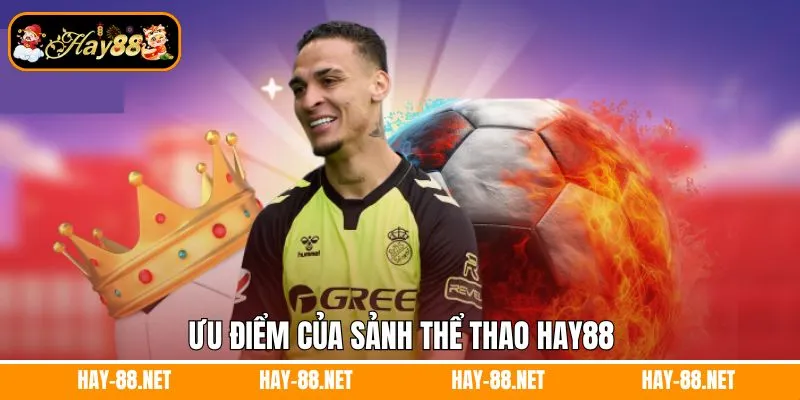 Ưu điểm của sảnh thể thao Hay88
