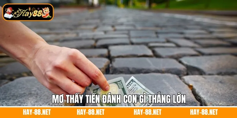 Mơ Thấy Quan Tài Đánh Con Gì - Giải Mã Thông Điệp Từ Hay88 12 Mơ thấy tiền đánh con gì với từng trường hợp cụ thể