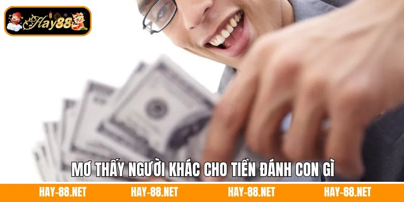 Mơ Thấy Quan Tài Đánh Con Gì - Giải Mã Thông Điệp Từ Hay88 11 Con số may mắn khi mộng được người khác cho tiền